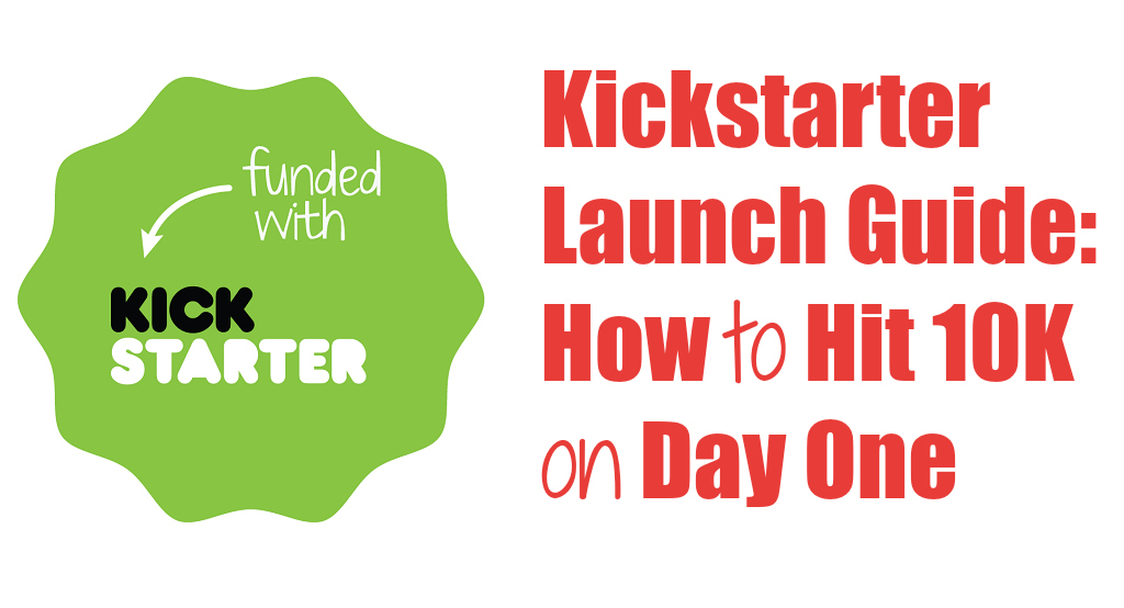 Kickstarter Launch Guide